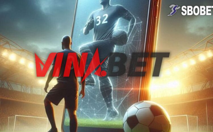 SBOBET tại VINABET – Điểm đến uy tín cho đại lý