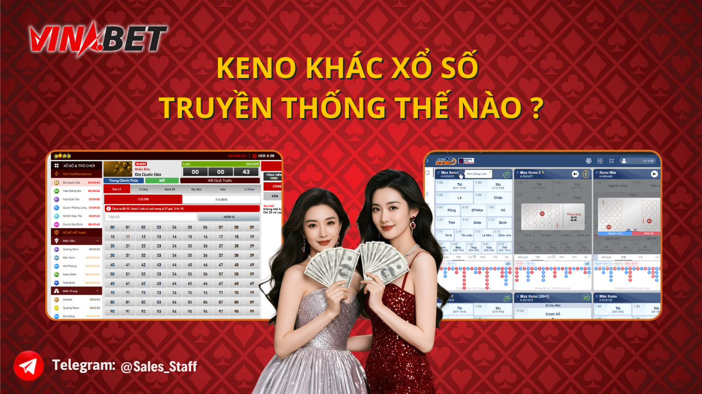 Keno Khác Xổ Số Truyền Thống Thế Nào